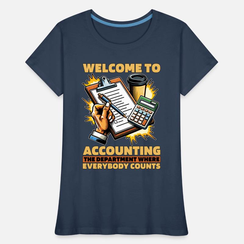 Comptabilité Bienvenue à la comptabilité Le comptable T-shirt bio Premium Femme