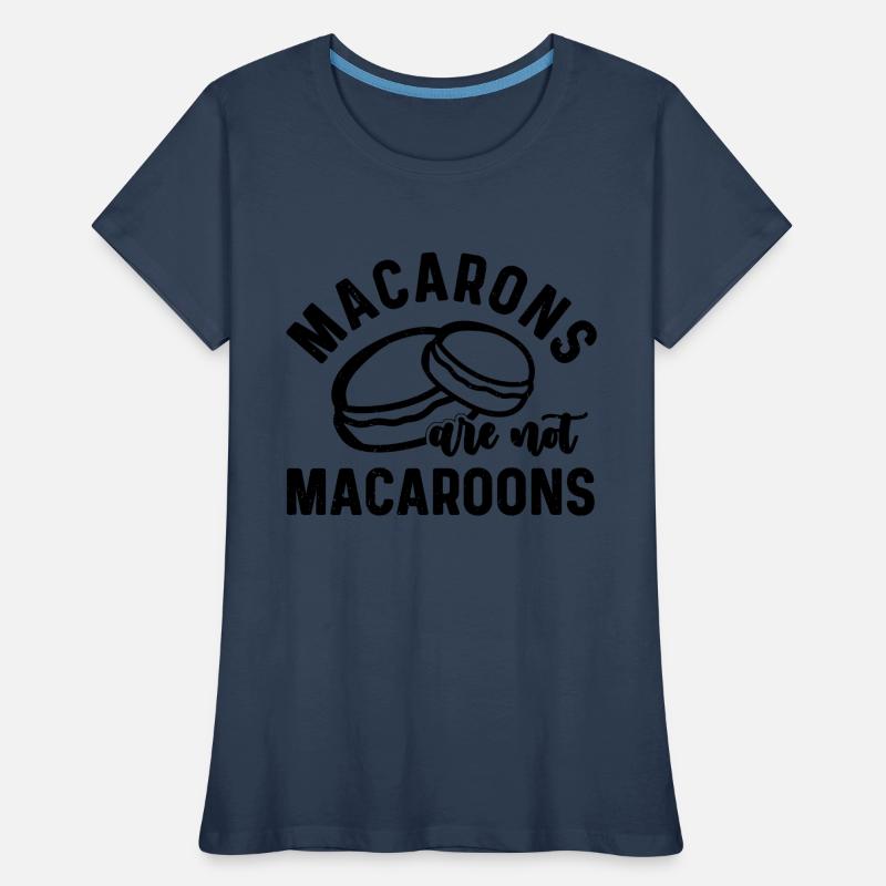 Macarons Are Not Macaroons Snacking Macaron Lover Frauen Premium Bio T-Shirt