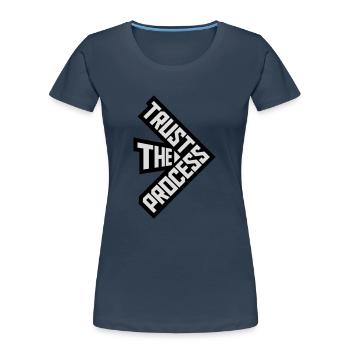 trust the process Quote - Women's Premium Organic T-Shirt - navy - Front - Mia (176cm)