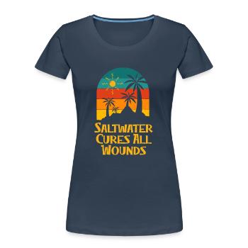 Saltwater Cures All Wounds Motivational Quote - Women's Premium Organic T-Shirt - navy - Front - Mia (176cm)