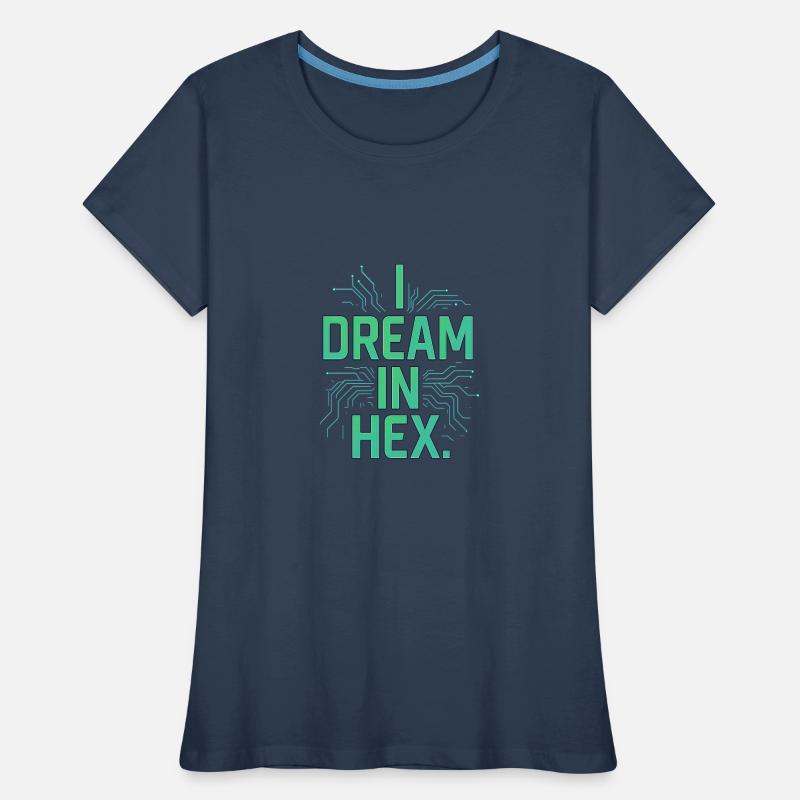 I Dream in Hex – Nerdy Coder T-Shirt for Devs Women's Premium Organic T-Shirt