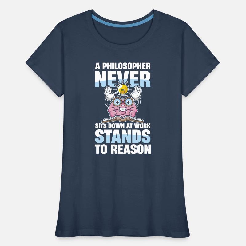 A Philosopher Never Sits Down At Work Stands To Women's Premium Organic T-Shirt