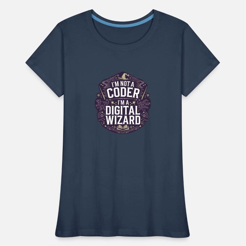 I'm Not a Coder I'm a Digital Wizard Programmer Women's Premium Organic T-Shirt