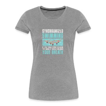Synchronized Swimming If You Think Your Sport Is - Frauen Premium Bio T-Shirt - Navy - Vorne - Mia (176cm)
