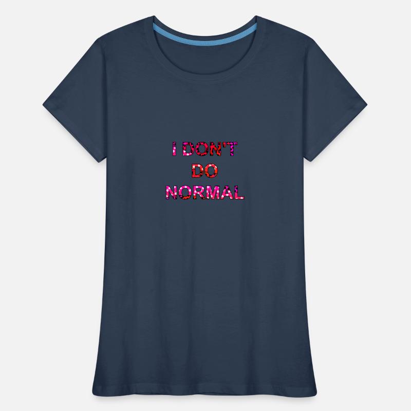 Je ne fais pas normal - je ne fais pas normal T-shirt bio Premium Femme