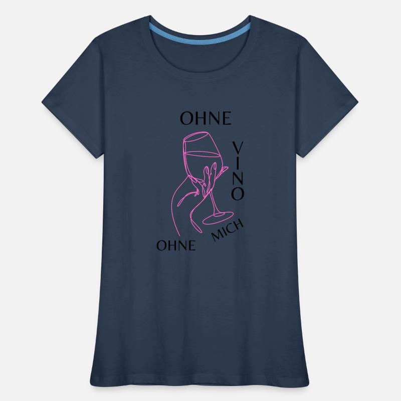 Ohne Vino ohne mich Frauen Premium Bio T-Shirt