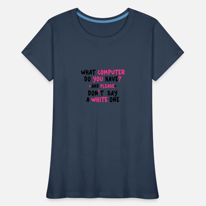 what computer do you have 2c T-shirt bio Premium Femme