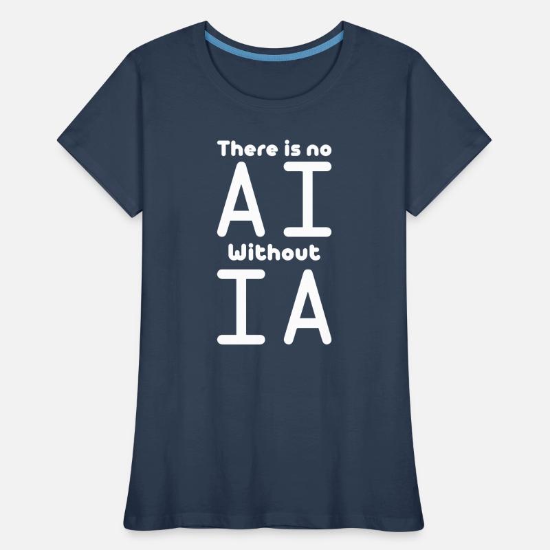 No AI Without IA Artificial Intelligence Machine Women's Premium Organic T-Shirt