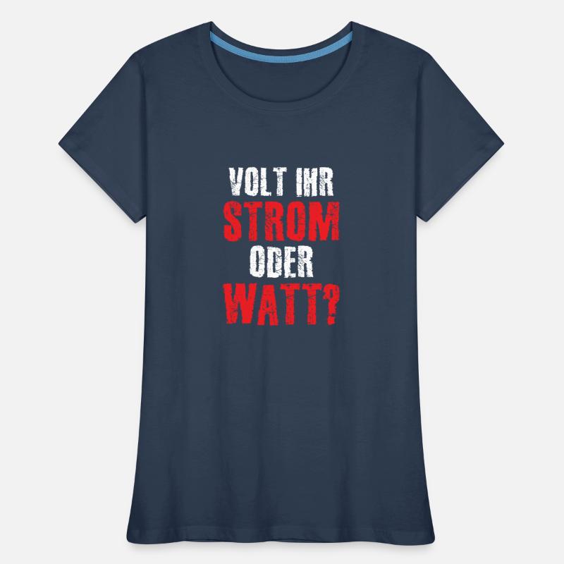 Volt Ihr Strom oder Watt? Frauen Premium Bio T-Shirt