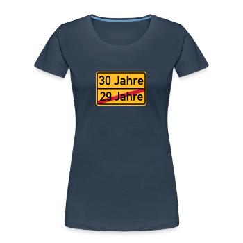 30. Geburtstag - Frauen Premium Bio T-Shirt - Navy - Vorne - Mia (176cm)