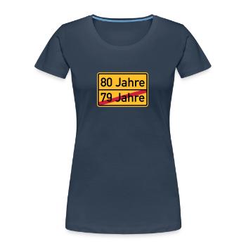 80. Geburtstag - Frauen Premium Bio T-Shirt - Navy - Vorne - Mia (176cm)