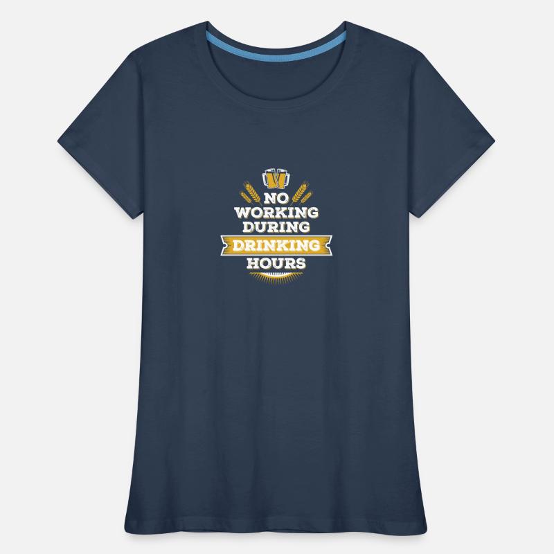 no working during drinking hour Freizeit Bierpause Frauen Premium Bio T-Shirt