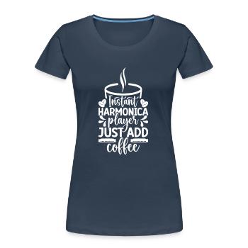 Harmonica Musican Instant Player Just Coffee - Women's Premium Organic T-Shirt - navy - Front - Mia (176cm)