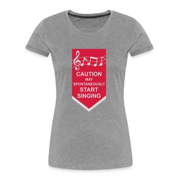 may spontaneously start singing - Women's Premium Organic T-Shirt - navy - Front - Mia (176cm)