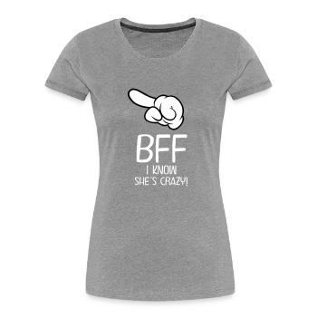 BFF - I Know She´s Crazy! (Part 2) - Frauen Premium Bio T-Shirt - Navy - Vorne - Mia (176cm)