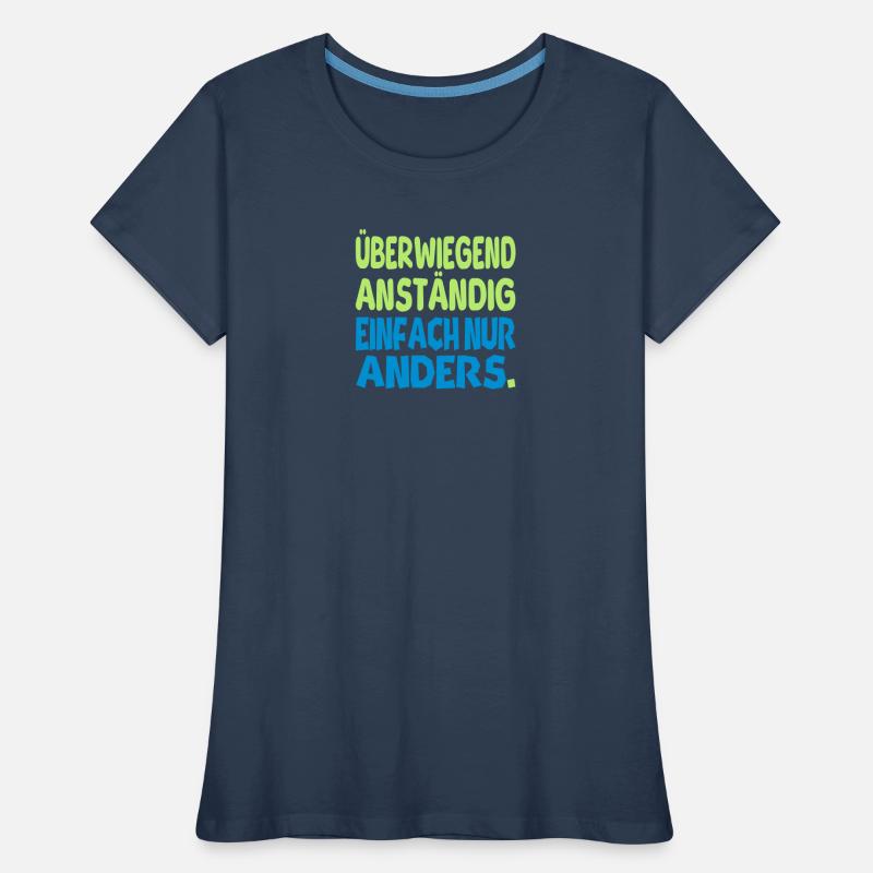 Anständig einfach nur anders II Frauen Premium Bio T-Shirt