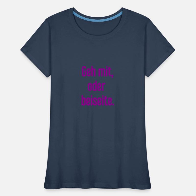 Geh mit oder beiseite Frauen Premium Bio T-Shirt