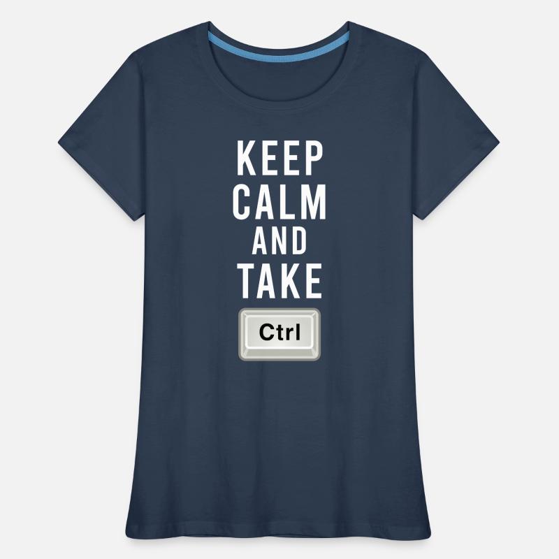Keep Calm And Take Control - Ctrl - Programmierung Frauen Premium Bio T-Shirt