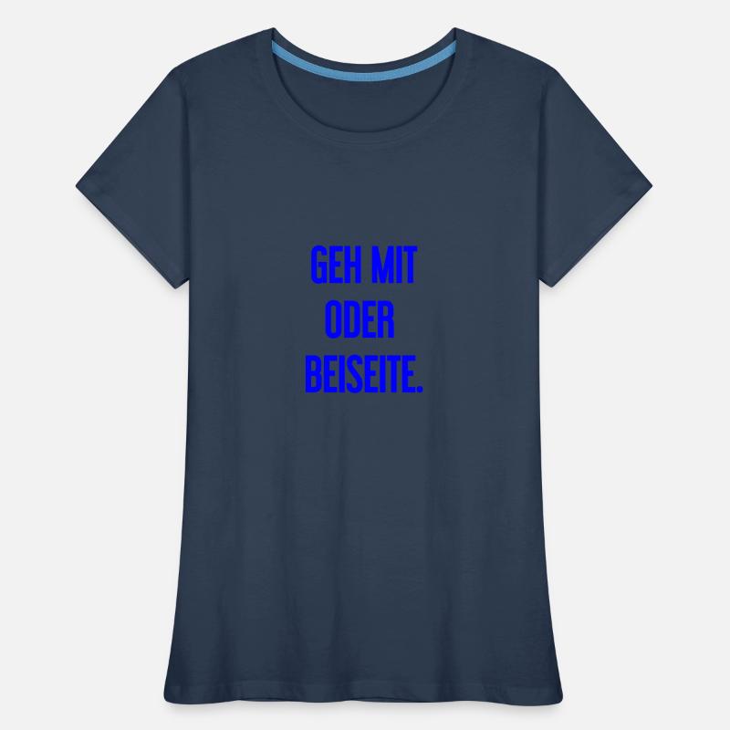 Geh mit oder beiseite Frauen Premium Bio T-Shirt