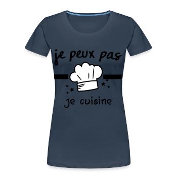 je peux pas je cuisine, toque,chef - T-shirt bio Premium Femme - bleu marine - Devant - Mia (176cm)