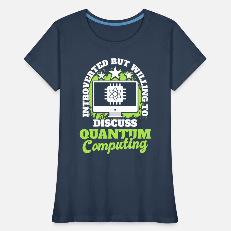 Quantum Computer Quantum Mechanics Women's Premium Organic T-Shirt