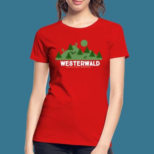 Das Paradies heißt Westerwald. - Frauen Premium Bio T-Shirt