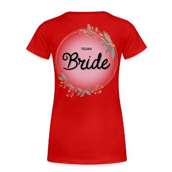 Team Bride4 - Frauen Premium Bio T-Shirt - Rot - Hinten - Mia (176cm)