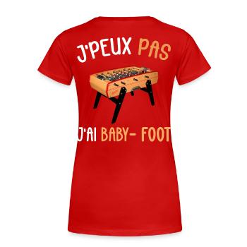 J'peux pas j'ai Baby - Foot - T-shirt bio Premium Femme - rouge - Dos - Mia (176cm)