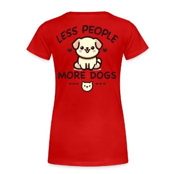 Cadeau humour Moins de gens plus de chiens - T-shirt bio Premium Femme - rouge - Dos - Mia (176cm)