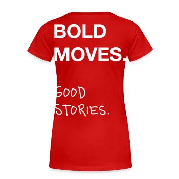 Bold Moves. Good Stories. - Frauen Premium Bio T-Shirt - Rot - Hinten - Mia (176cm)