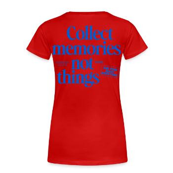 Memories instead of things – Collect memories - Women's Premium Organic T-Shirt - red - Back - Mia (176cm)