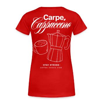 Carpe Cappuccino Design - Frauen Premium Bio T-Shirt - Rot - Hinten - Mia (176cm)
