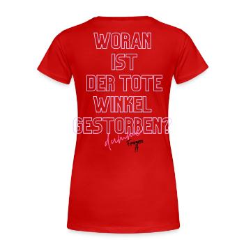 Woran ist der Tote Winkel gestorben? Neon - Frauen Premium Bio T-Shirt - Rot - Hinten - Mia (176cm)