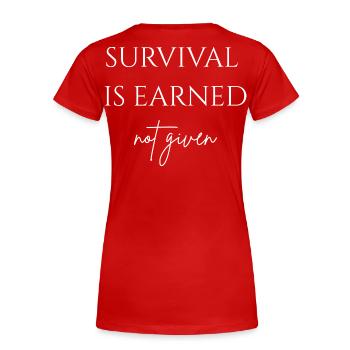 Survival is earned - Women's Premium Organic T-Shirt - red - Back - Mia (176cm)