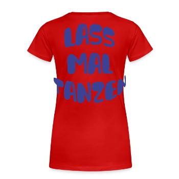 Lass mal Tanzen! - Frauen Premium Bio T-Shirt - Rot - Hinten - Mia (176cm)