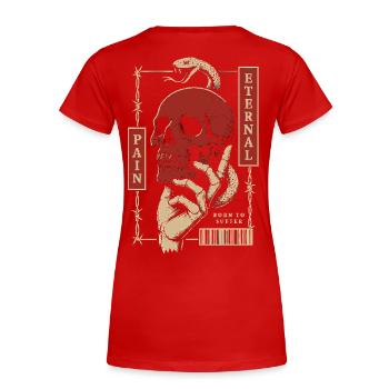 Eternal Pain – Born to Suffer - Frauen Premium Bio T-Shirt - Rot - Hinten - Mia (176cm)