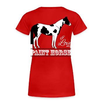 I love my paint horse - T-shirt bio Premium Femme - rouge - Dos - Mia (176cm)