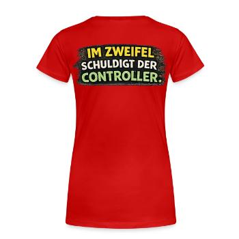 Im Zweifel Schuldigt der Controller - Frauen Premium Bio T-Shirt - Rot - Hinten - Mia (176cm)