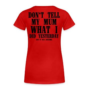 Dont tell - Frauen Premium Bio T-Shirt - Rot - Hinten - Mia (176cm)