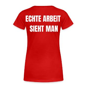 Echte Arbeit Sieht Man | Arbeiter Shirt - Frauen Premium Bio T-Shirt - Rot - Hinten - Mia (176cm)