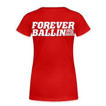 Forever Ballin Squad - Frauen Premium Bio T-Shirt - Rot - Hinten - Mia (176cm)