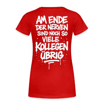 Am Ende der Nerven noch so viele Kollegen übrig - Frauen Premium Bio T-Shirt - Rot - Hinten - Mia (176cm)