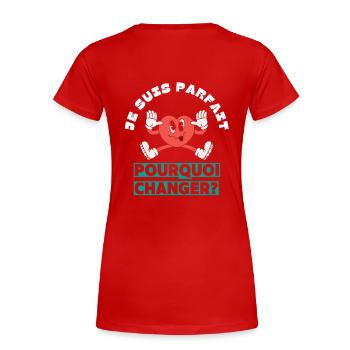 Ich bin perfekt, warum sollte ich mich ändern? - Frauen Premium Bio T-Shirt - Rot - Hinten - Mia (176cm)