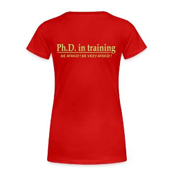 PhD in training - Frauen Premium Bio T-Shirt - Rot - Hinten - Mia (176cm)