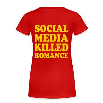 social media killed romance - Frauen Premium Bio T-Shirt - Rot - Hinten - Mia (176cm)