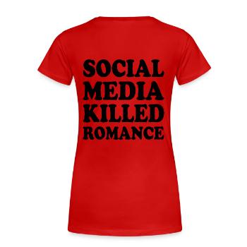 social media killed romance - Frauen Premium Bio T-Shirt - Rot - Hinten - Mia (176cm)
