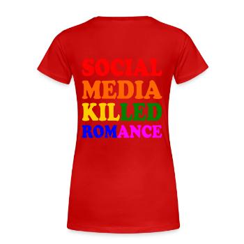 social media killed romance - Frauen Premium Bio T-Shirt - Rot - Hinten - Mia (176cm)