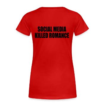 social media killed romance - Frauen Premium Bio T-Shirt - Rot - Hinten - Mia (176cm)