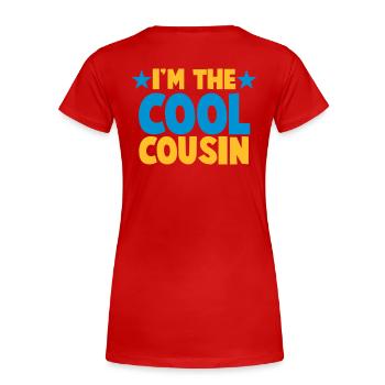 I'm the COOL Cousin! - Women's Premium Organic T-Shirt - red - Back - Mia (176cm)