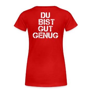 Du Bist Gut Genug - Frauen Premium Bio T-Shirt - Rot - Hinten - Mia (176cm)
